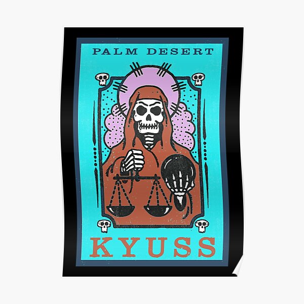 Kyuss - vintage print life and death music poster. Original illustration for the legendary stoner rock / alternative rock band. Poster