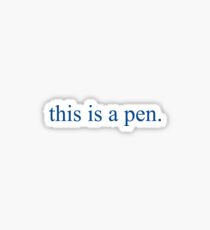 This is a pen. Sticker