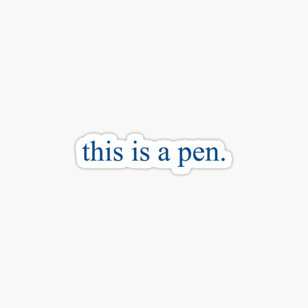 This is a pen. Sticker