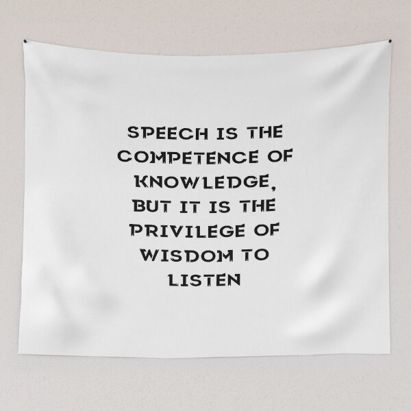 Item preview, Speech is the competence of knowledge, but it is the privilege of wisdom to listen designed and sold by Shopmagazines20.