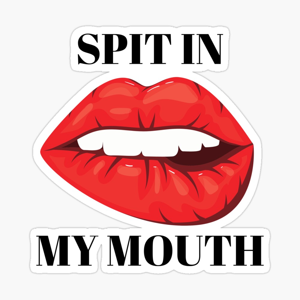 Spit In My Mouth | Pin