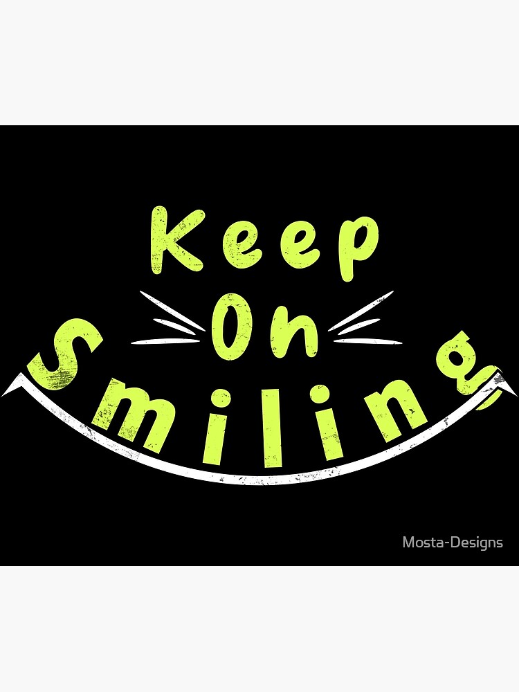 always-keep-on-smiling-positive-quote-smiley-face-poster-for-sale