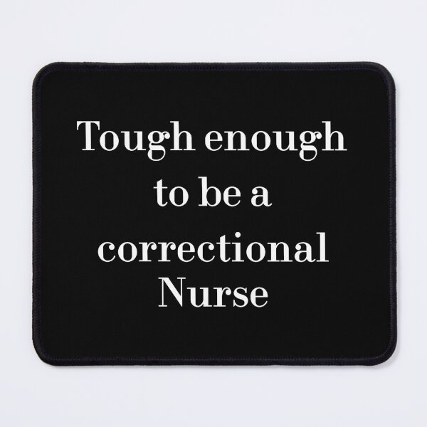 Item preview, Tough enough to be a correctional nurse designed and sold by MUSThaveprint.