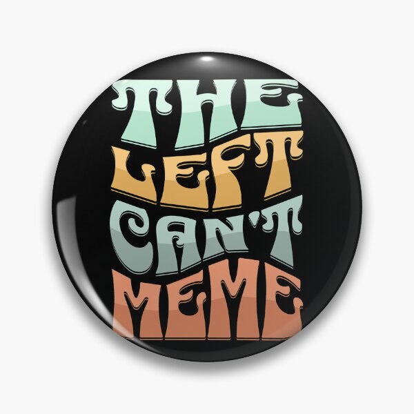 Item preview, THE LEFT CAN'T MEME designed and sold by CRINGEWORTHY TEES.