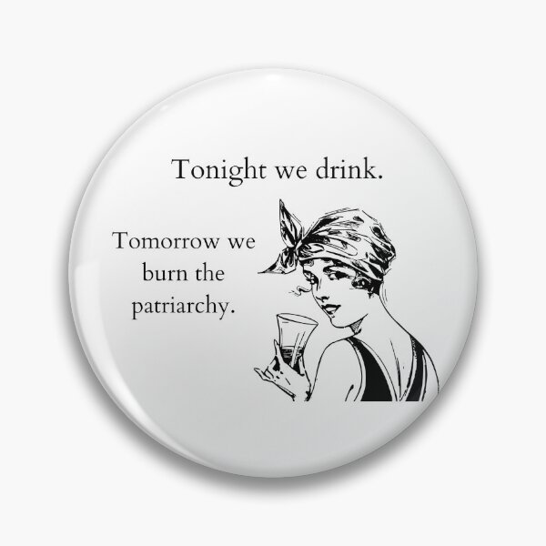 Aperçu de l'œuvre Ce soir on boit. Demain nous brûlons le patriarcat. créée et vendue par HaekelHex.