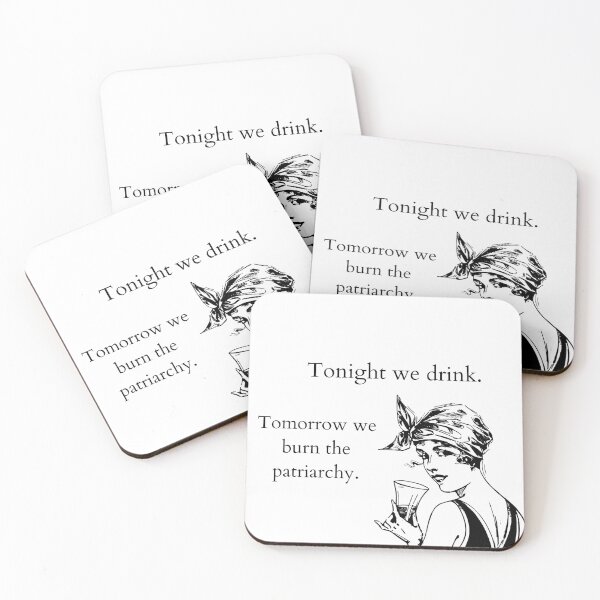 Item preview, Tonight we drink. Tomorrow we burn the patriarchy. designed and sold by HaekelHex.