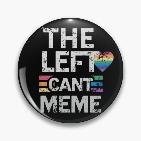 Item preview, THE LEFT CAN'T MEME designed and sold by CRINGEWORTHY TEES.