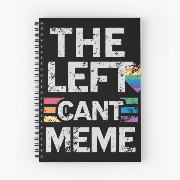 Item preview, THE LEFT CAN'T MEME designed and sold by CRINGEWORTHY TEES.