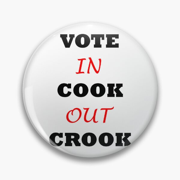 Item preview, VOTE IN COOK OUT CROOK designed and sold by DomGDesign.