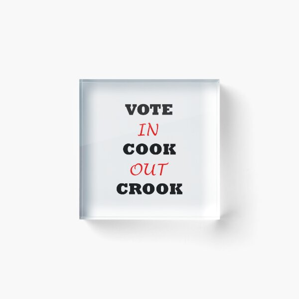 Item preview, VOTE IN COOK OUT CROOK designed and sold by DomGDesign.