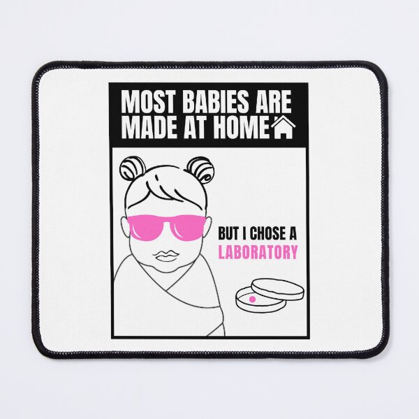Item preview, Most babies are made at home, but I chose a laboratory | IVF | In Vitro designed and sold by CameronBischoff.
