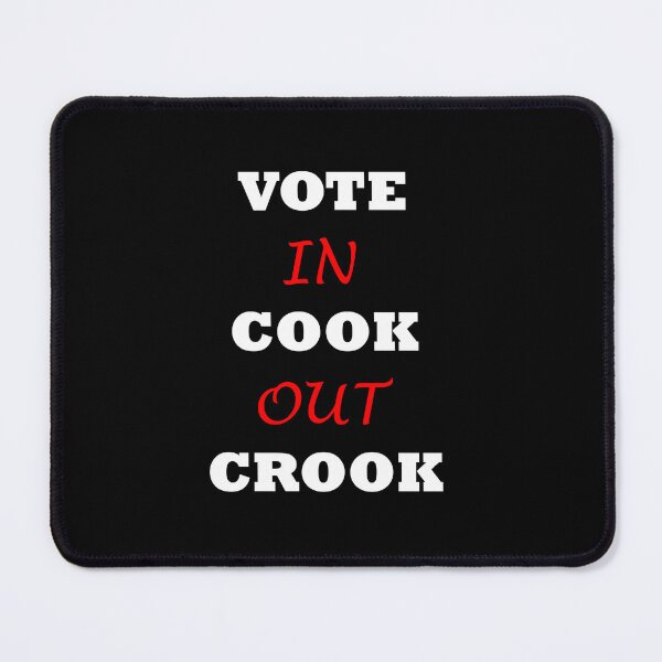 Item preview, VOTE IN COOK OUT CROOK designed and sold by DomGDesign.
