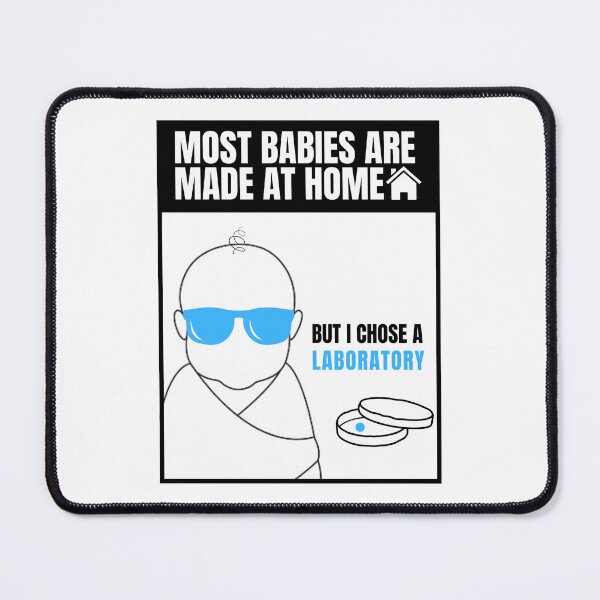 Item preview, Most babies are made at home, but I chose a laboratory, | IVF Baby | In vitro designed and sold by CameronBischoff.