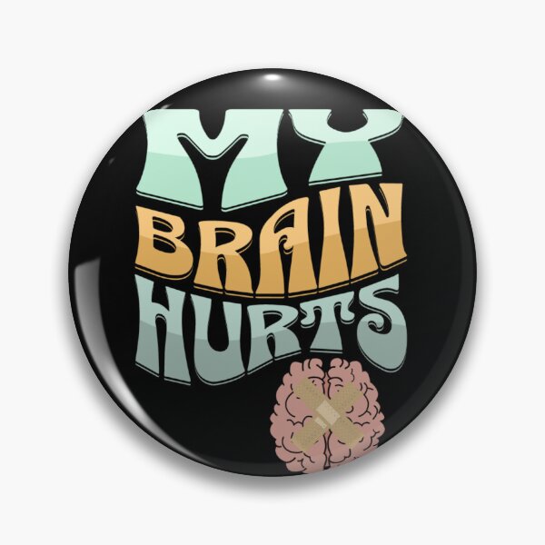 Item preview, MY BRAIN HURTS designed and sold by CRINGEWORTHY TEES.