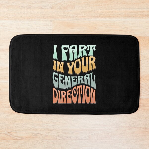 Item preview, I FART IN YOUR GENERAL DIRECTION designed and sold by CRINGEWORTHY TEES.