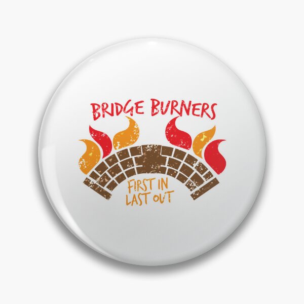 Item preview, Bridge BURNERS DISTRESSED VERSION first in last out designed and sold by DameDarcy.
