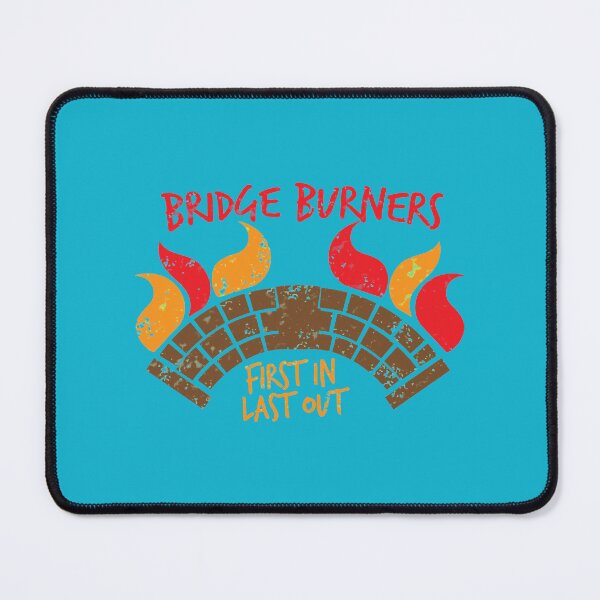 Item preview, Bridge BURNERS DISTRESSED VERSION first in last out designed and sold by DameDarcy.