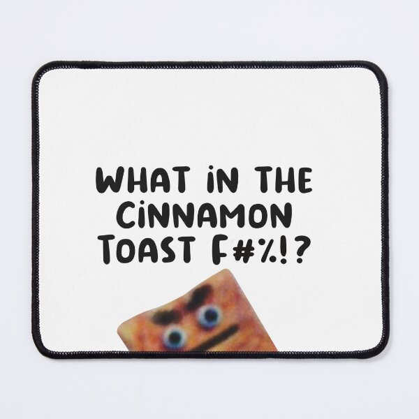 Item preview, What in the cinnamon toast F?! designed and sold by urfaveshortie.