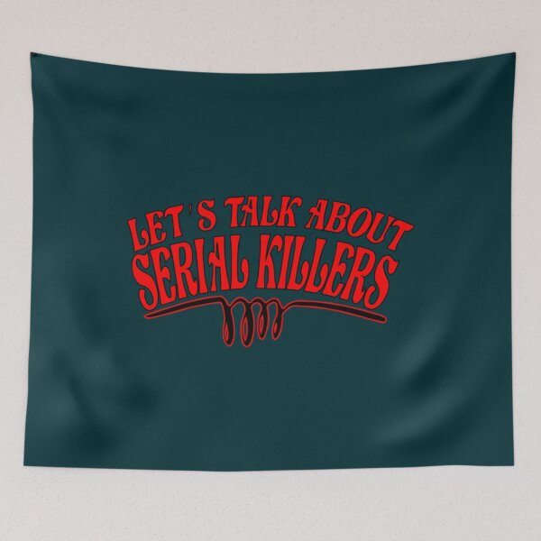 Item preview, Let_s Talk About Serial Killers    designed and sold by Josedshop.