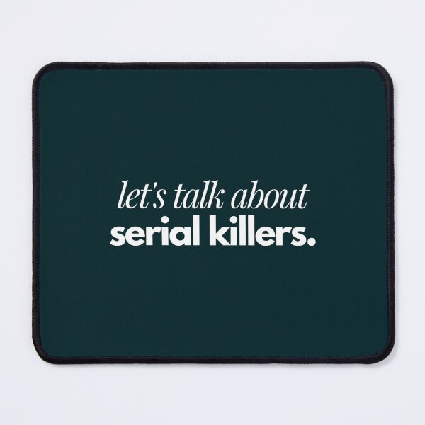 Item preview, let_s talk about serial killers designed and sold by Josedshop.