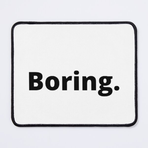 Item preview, Boring. designed and sold by ED-TDesigns.