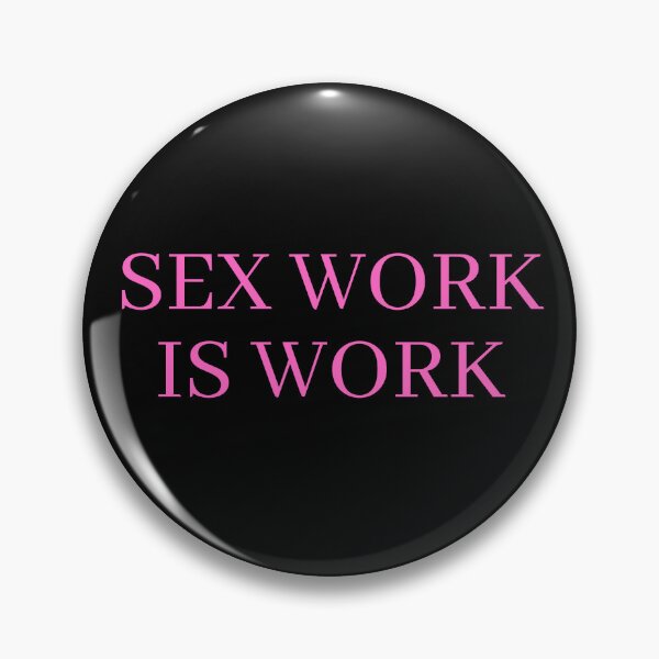 Item preview, SEX WORK IS WORK PINK designed and sold by KinkShoppe.