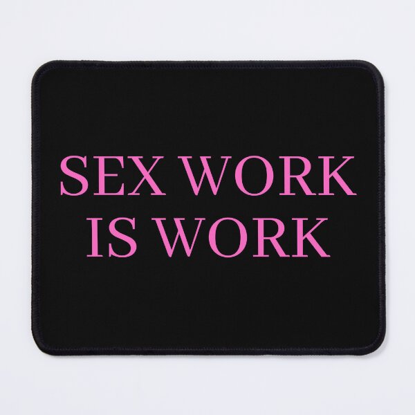 Item preview, SEX WORK IS WORK PINK designed and sold by KinkShoppe.