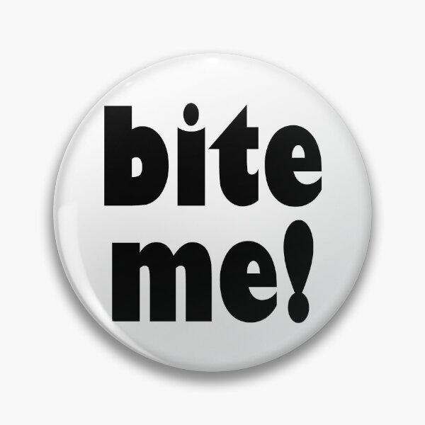 Item preview, Bite Me! designed and sold by laugh-out-loud.