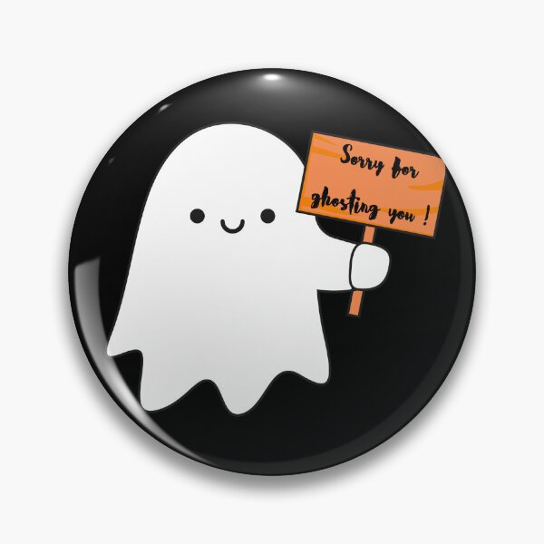 Item preview, Cute Ghost - Sorry for Ghosting You designed and sold by SalxSal.
