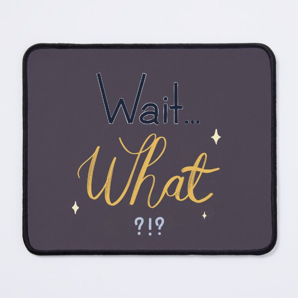 Item preview, Wait…What designed and sold by MooRoar.