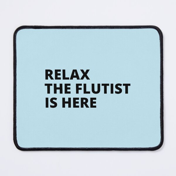 Item preview, Relax The Flutist Is Here For Flute Player And Orchestra Musicians As A Jazz Flutist designed and sold by Funwithmusic.