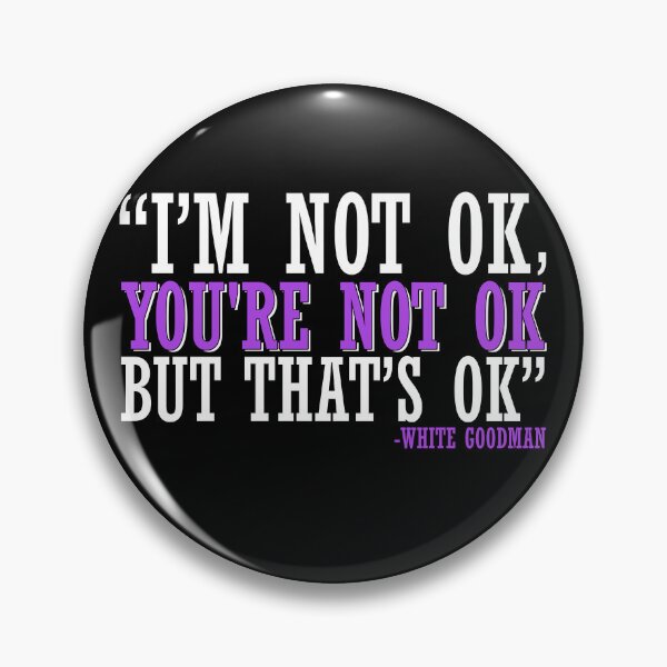 Item preview, I'm not ok, you're not ok but that's ok. -White Goodman, Dodgeball  designed and sold by Sticker Up.