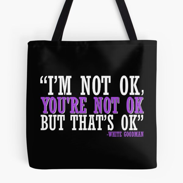 Item preview, I'm not ok, you're not ok but that's ok. -White Goodman, Dodgeball  designed and sold by Sticker Up.