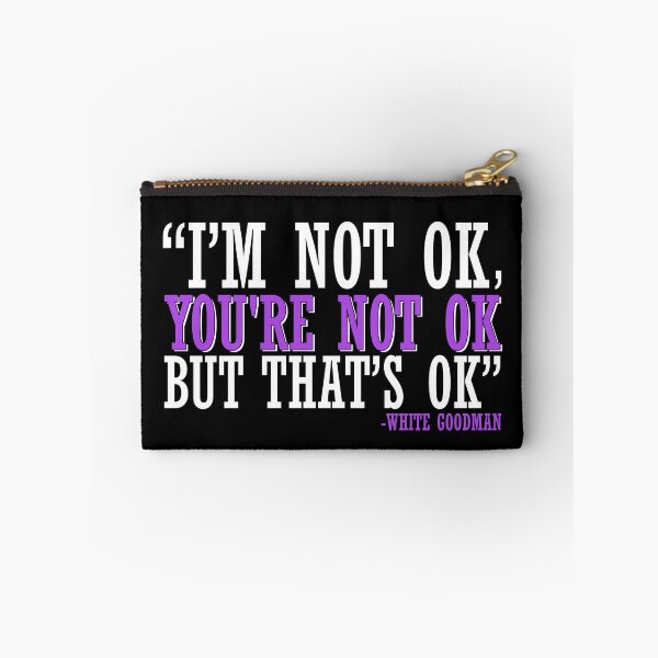 Item preview, I'm not ok, you're not ok but that's ok. -White Goodman, Dodgeball  designed and sold by Sticker Up.