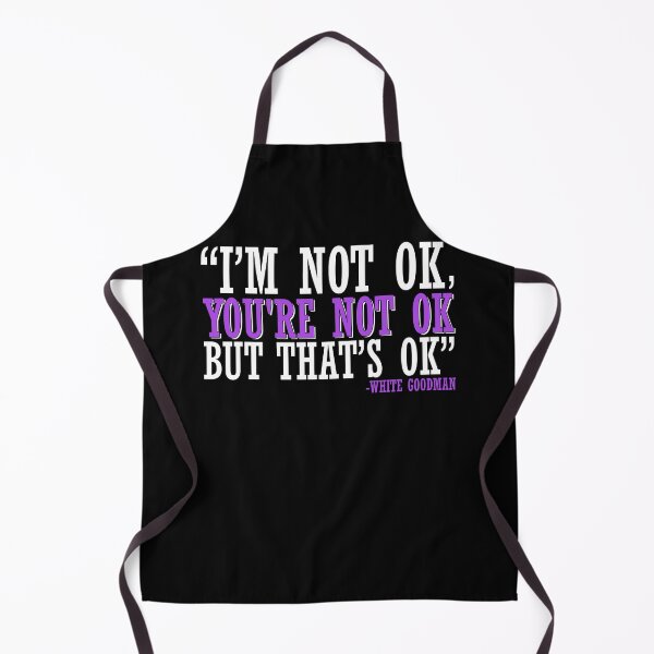 Item preview, I'm not ok, you're not ok but that's ok. -White Goodman, Dodgeball designed and sold by Sticker Up.