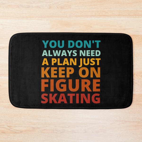 Item preview, You Don't Always Need a Plan Just Keep on Figure Skating designed and sold by Crafty-Mornings.