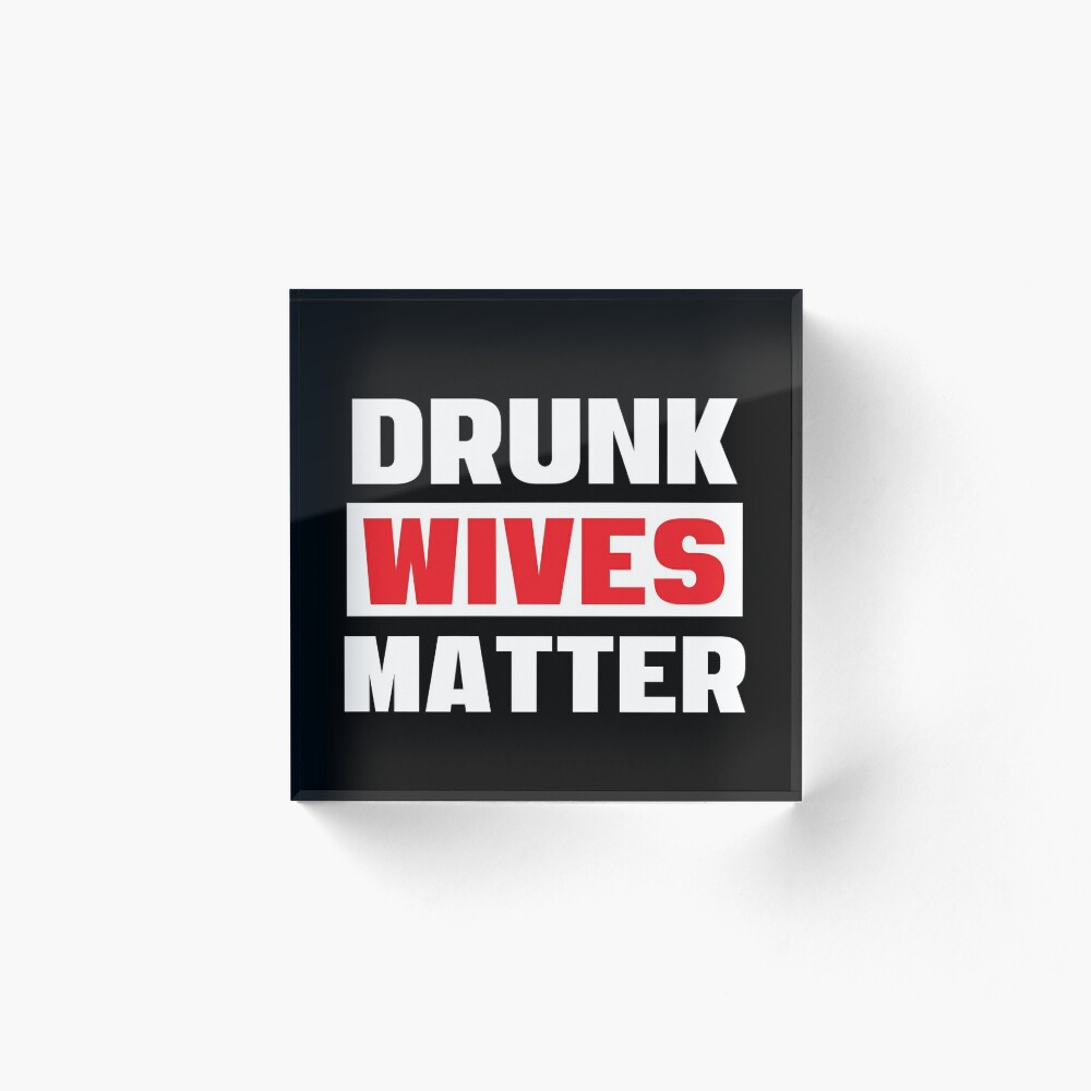 Download Drunk Wives Matter Funny Drink Alcohol SVG File