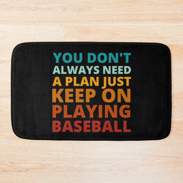 Item preview, You Don't Always Need a Plan Just Keep on Playing Baseball designed and sold by Crafty-Mornings.