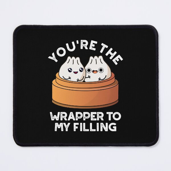 Item preview, You're The Wrapper To My Filling Funny Dimsum Puns (Dark BG) designed and sold by punnybone.
