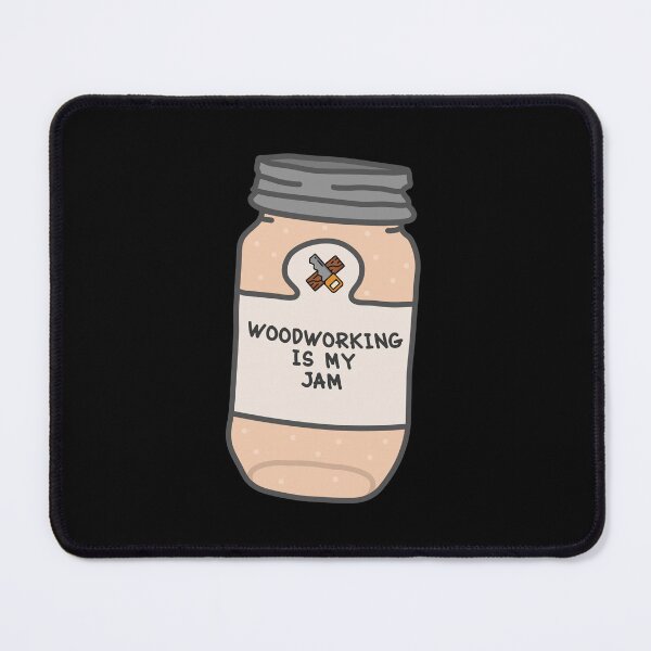 Item preview, Woodworking Is My Jam designed and sold by orlumbuspirate.