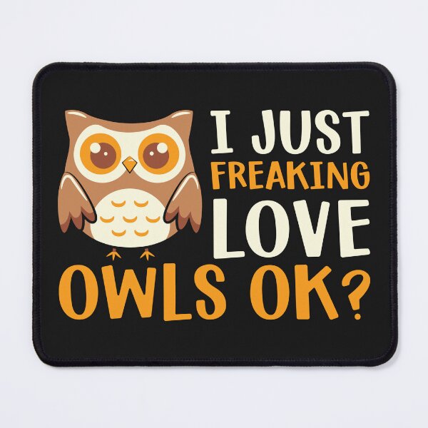 Item preview, i just freaking love owls ok designed and sold by hieuhieustore.