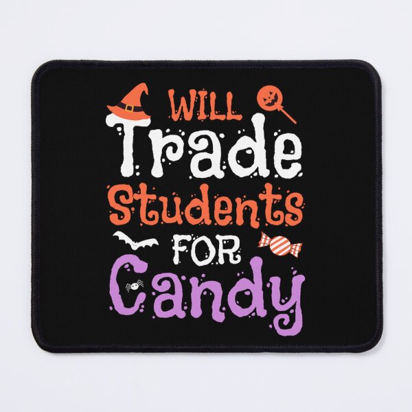 Item preview, Will Trade Students For Candy designed and sold by chetan786.