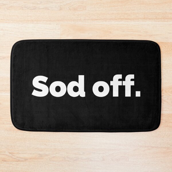 Item preview, Sod off. designed and sold by AndreMonthy.