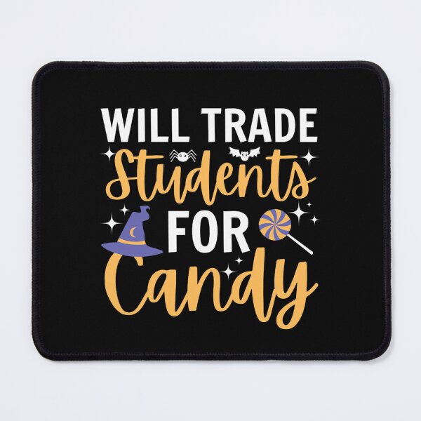 Item preview, Will Trade Students For Candy designed and sold by chetan786.
