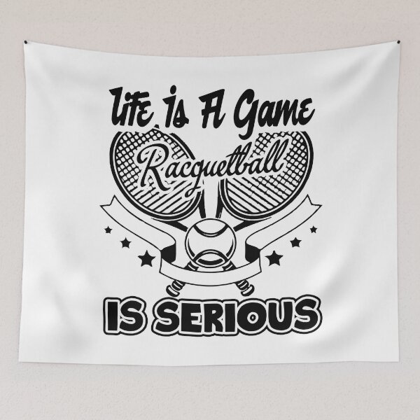 Item preview, Life Is A Game, Racquetball Is Serious designed and sold by UnknownArtistt.