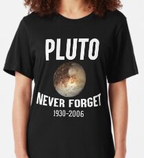 Funny Pluto Never Forget 1930-2006 T-shirt Slim Fit T-Shirt