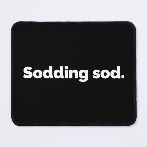 Item preview, Sodding sod. designed and sold by AndreMonthy.
