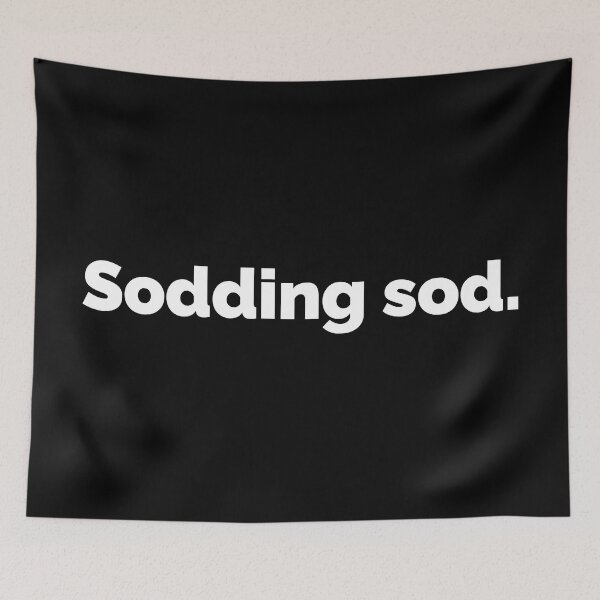 Item preview, Sodding sod. designed and sold by AndreMonthy.