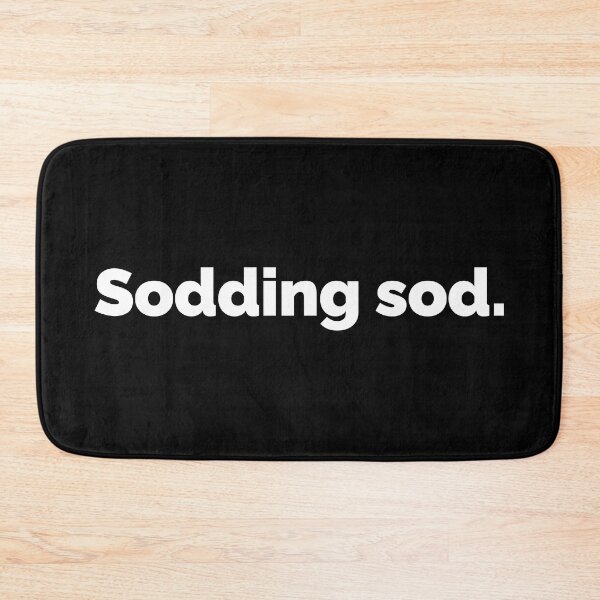Item preview, Sodding sod. designed and sold by AndreMonthy.