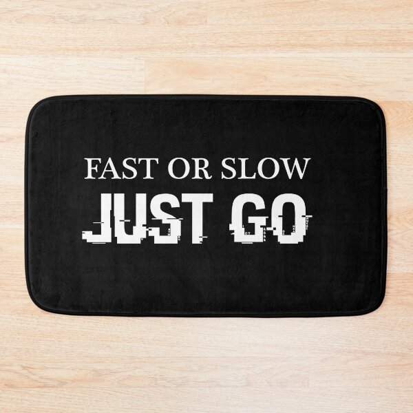 Item preview, Copy of Fast Or Slow Just Go designed and sold by beefrancky.